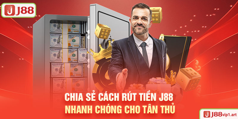 Rút Tiền J88 - Quy Trình Nhanh Chóng Chỉ Với Vài Thao Tác Chia Sẻ Cách Rút Tiền J88 Nhanh Chóng Cho Tân Thủ