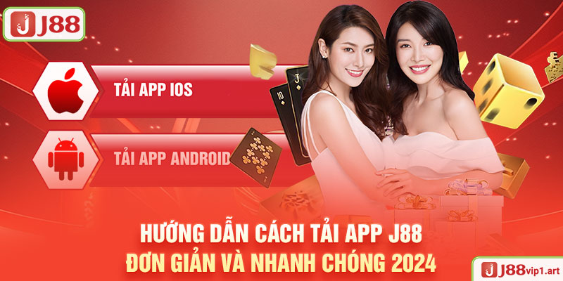 Tải App J88 - Nhận Ngay Ưu Đãi “HOT” Cho Tân Thủ 88K Hướng Dẫn Cách Tải App J88 Đơn Giản Và Nhanh Chóng 2024
