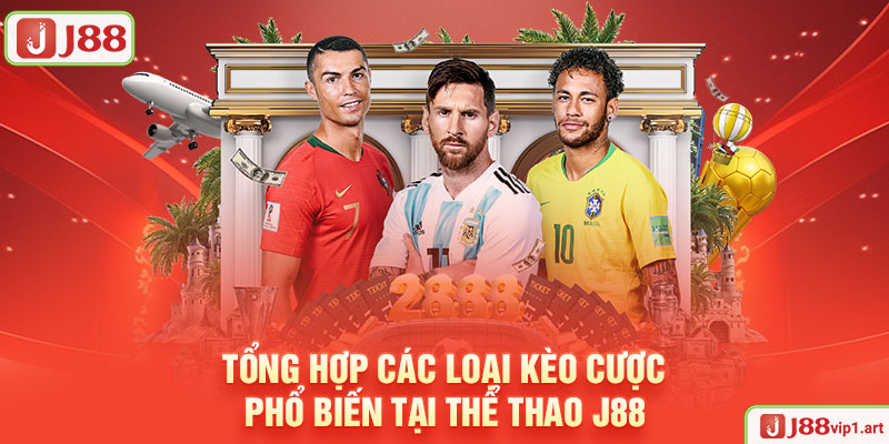 Thể Thao J88 Tổng Hợp Các Loại Kèo Cược Phổ Biến Tại Thể Thao J88